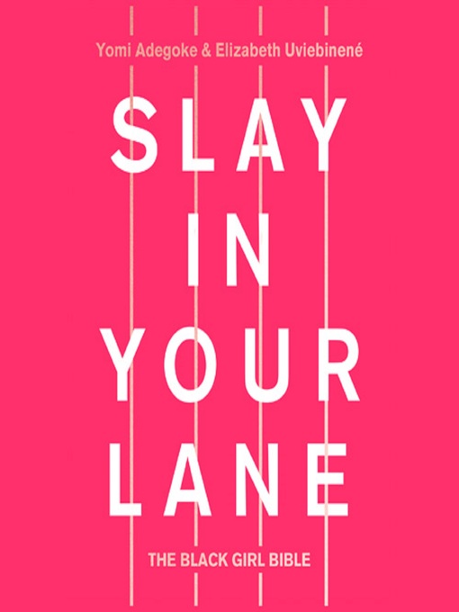 Title details for Slay In Your Lane by Yomi Adegoke - Available